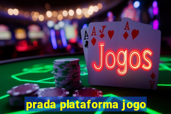 prada plataforma jogo